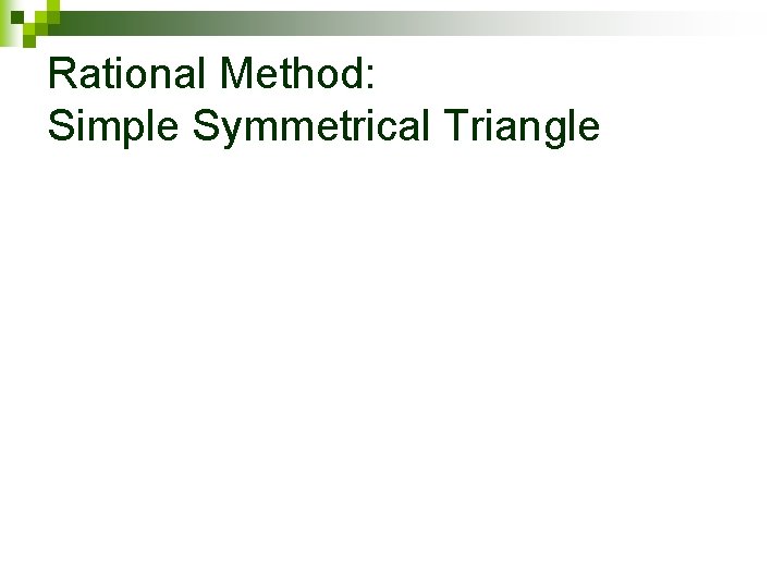 Rational Method: Simple Symmetrical Triangle 