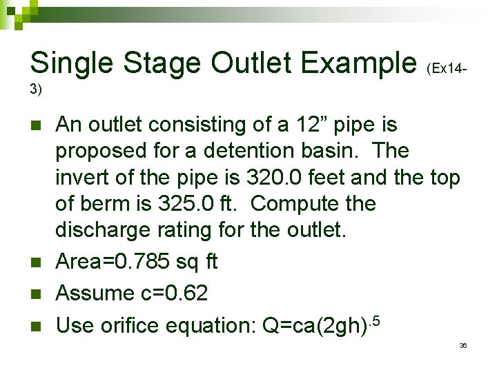 Single Stage Outlet Example (Ex 143) n n An outlet consisting of a 12”