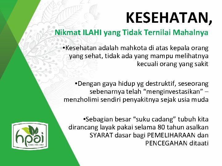 KESEHATAN, Nikmat ILAHI yang Tidak Ternilai Mahalnya • Kesehatan adalah mahkota di atas kepala