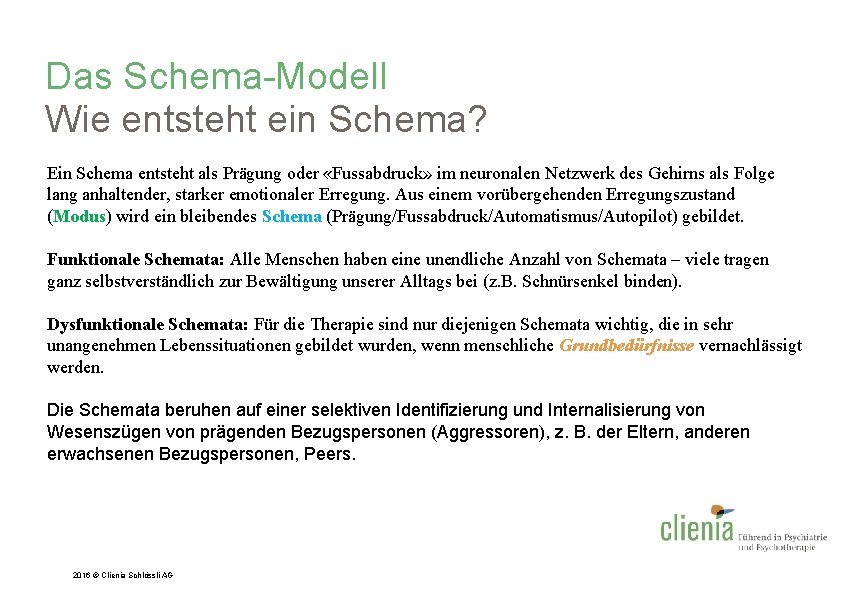 Das Schema-Modell Wie entsteht ein Schema? Ein Schema entsteht als Prägung oder «Fussabdruck» im