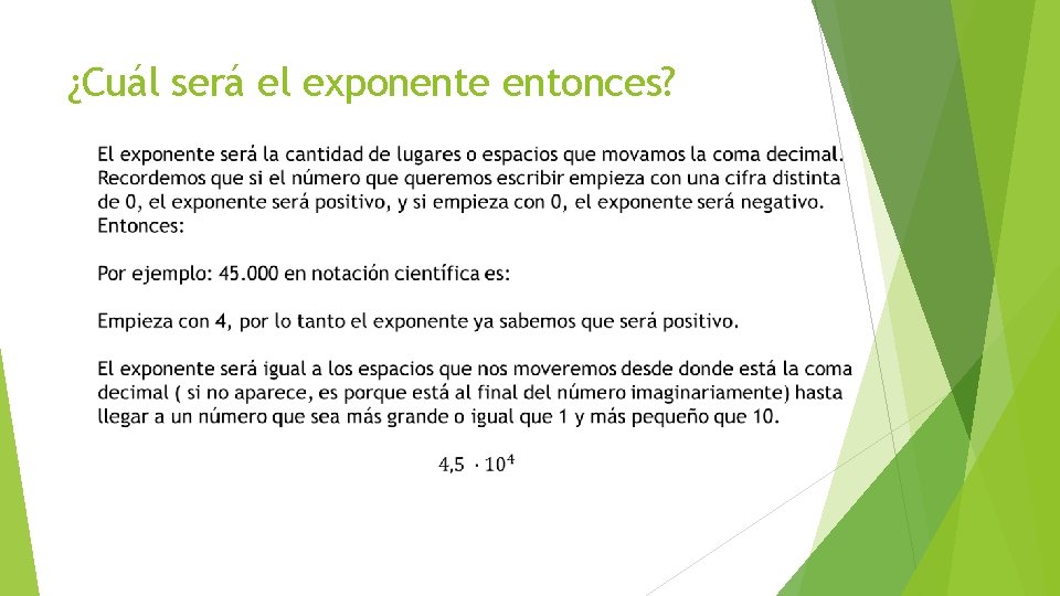 ¿Cuál será el exponente entonces? 