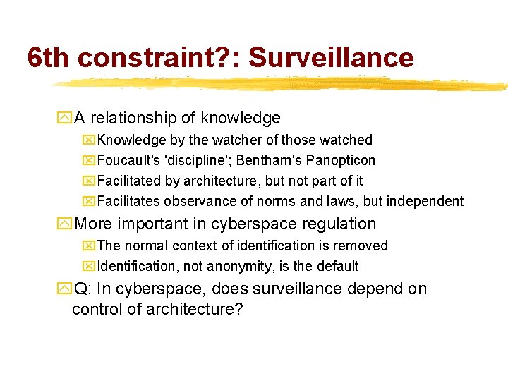 6 th constraint? : Surveillance y. A relationship of knowledge x. Knowledge by the