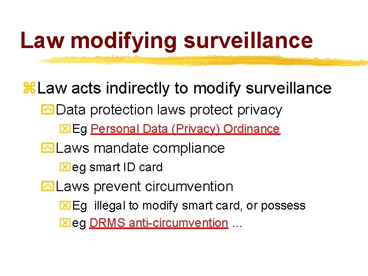 Law modifying surveillance z. Law acts indirectly to modify surveillance y. Data protection laws