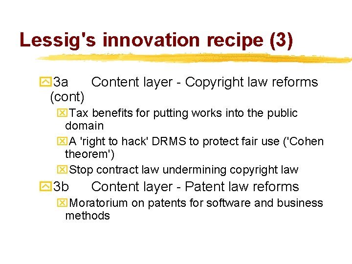 Lessig's innovation recipe (3) y 3 a Content layer - Copyright law reforms (cont)