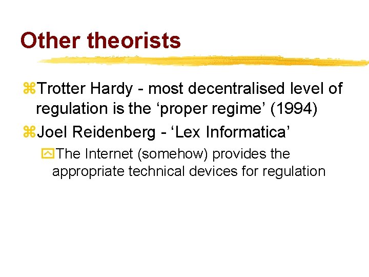 Other theorists z. Trotter Hardy - most decentralised level of regulation is the ‘proper