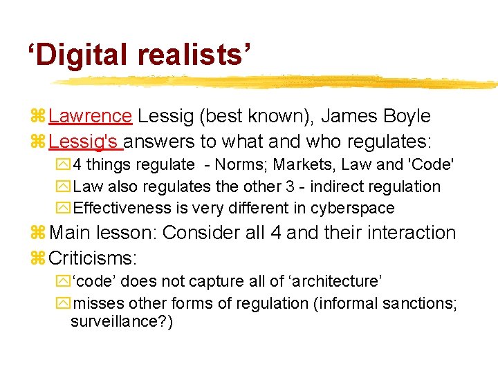 ‘Digital realists’ z Lawrence Lessig (best known), James Boyle z Lessig's answers to what