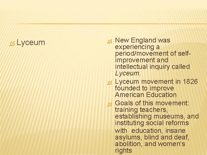  Lyceum New England was experiencing a period/movement of selfimprovement and intellectual inquiry called