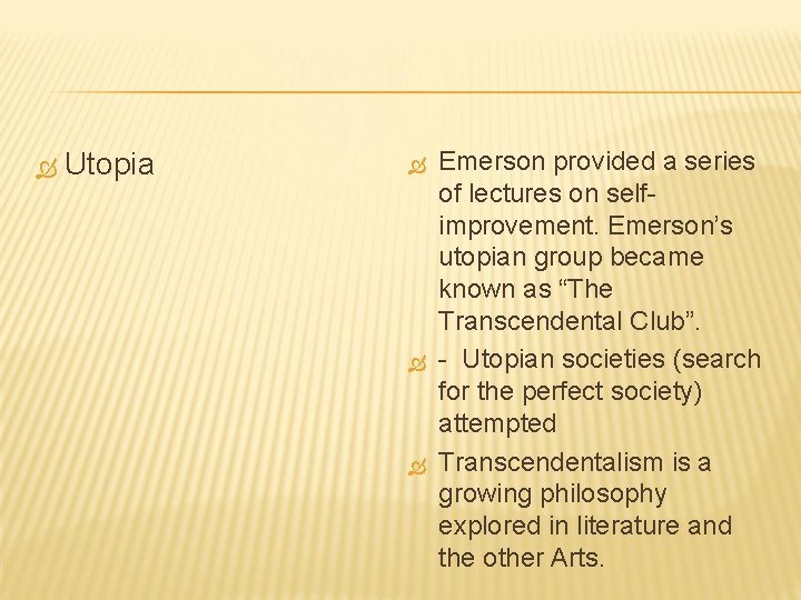  Utopia Emerson provided a series of lectures on selfimprovement. Emerson’s utopian group became