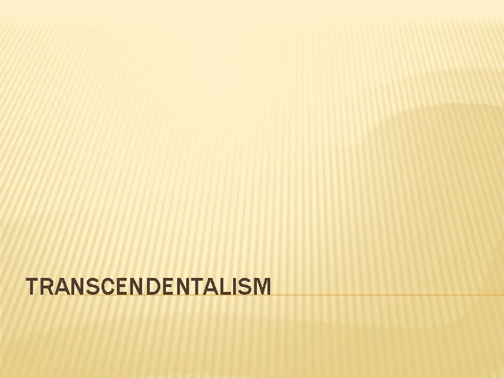 TRANSCENDENTALISM 