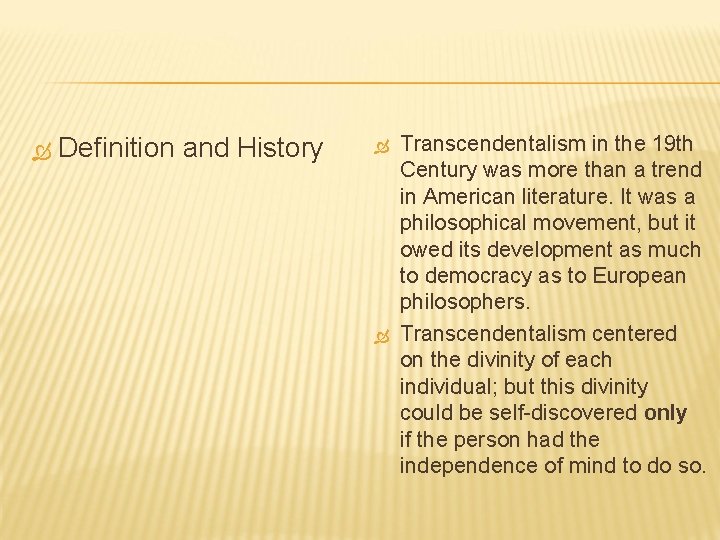  Definition and History Transcendentalism in the 19 th Century was more than a