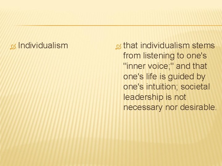  Individualism that individualism stems from listening to one's "inner voice; " and that