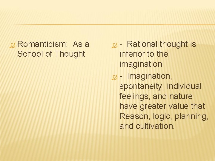  Romanticism: As a School of Thought - Rational thought is inferior to the