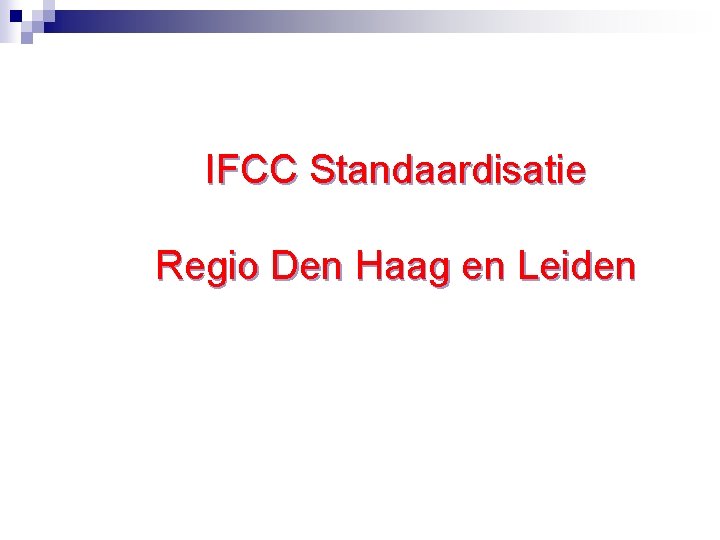 IFCC Standaardisatie Regio Den Haag en Leiden 