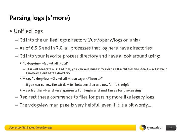 Parsing logs (s’more) • Unified logs – Cd into the unified logs directory (/usr/openv/logs