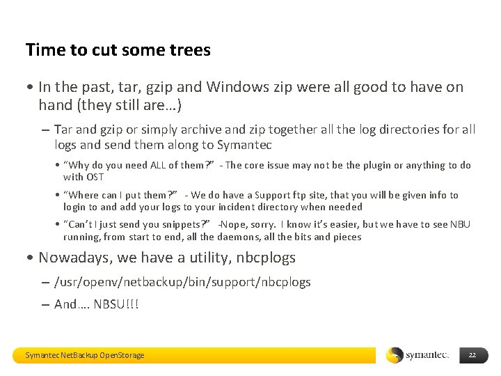 Time to cut some trees • In the past, tar, gzip and Windows zip