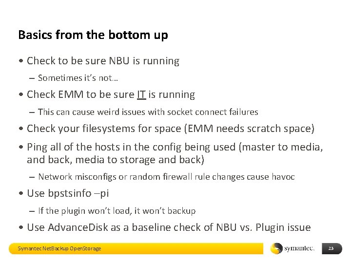 Basics from the bottom up • Check to be sure NBU is running –