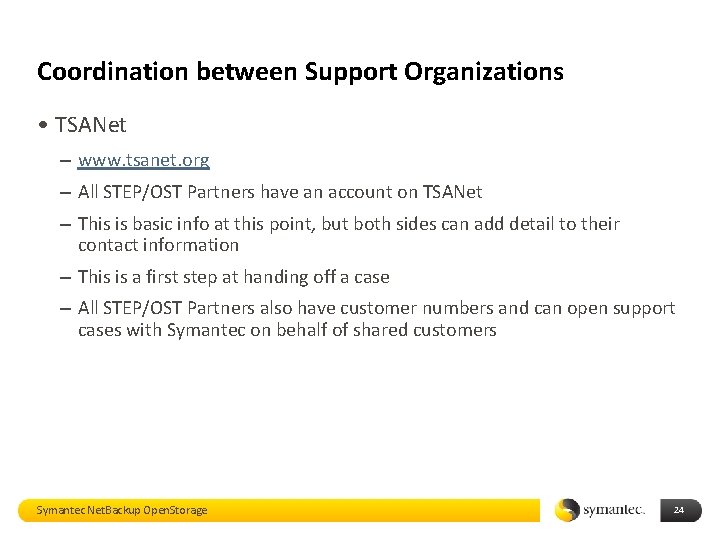 Coordination between Support Organizations • TSANet – www. tsanet. org – All STEP/OST Partners