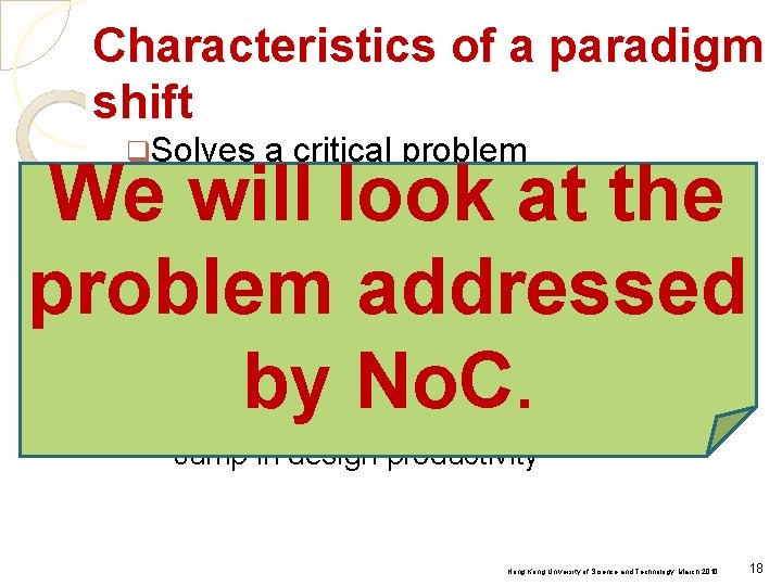 Characteristics of a paradigm shift q. Solves a critical problem q Step-up in abstraction