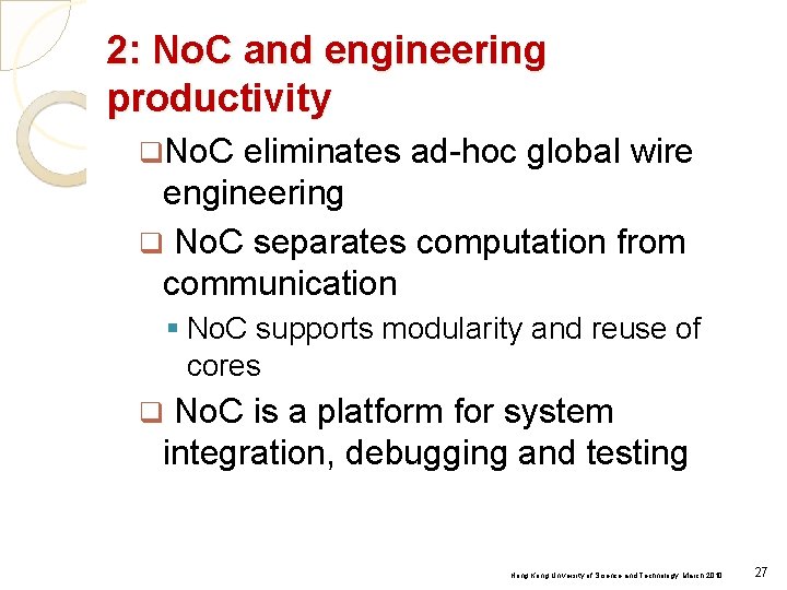 2: No. C and engineering productivity q. No. C eliminates ad-hoc global wire engineering