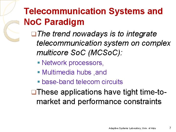 Telecommunication Systems and No. C Paradigm q. The trend nowadays is to integrate telecommunication