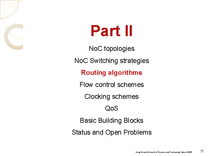 Part II No. C topologies No. C Switching strategies Routing algorithms Flow control schemes