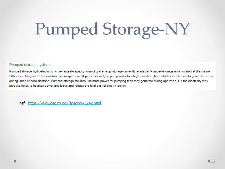Pumped Storage-NY Ref: https: //www. dec. ny. gov/energy/43242. html 12 