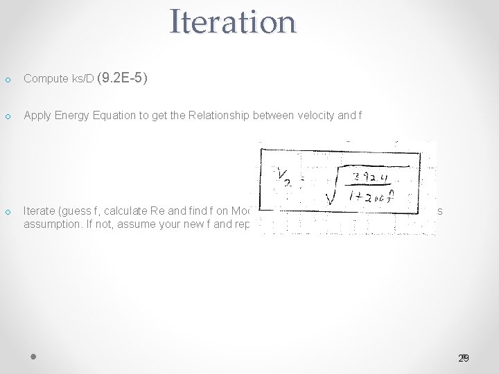 Iteration o Compute ks/D (9. 2 E-5) o Apply Energy Equation to get the