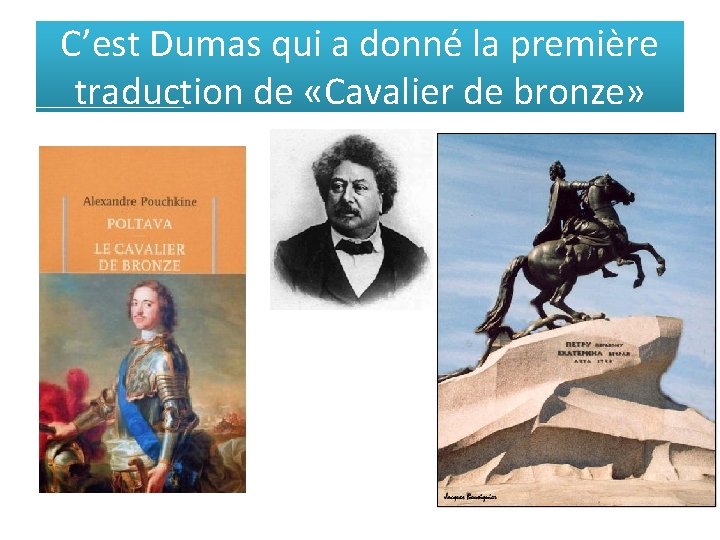 C’est Dumas qui a donné la première traduction de «Cavalier de bronze» 