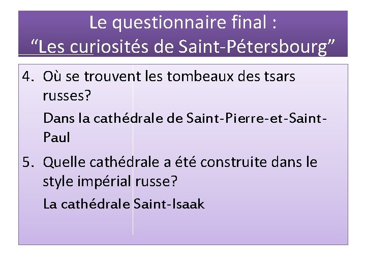 Le questionnaire final : “Les curiosités de Saint-Pétersbourg” 4. Où se trouvent les tombeaux