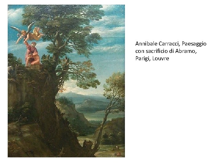 Annibale Carracci, Paesaggio con sacrificio di Abramo, Parigi, Louvre 
