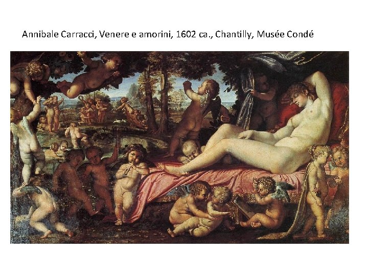 Annibale Carracci, Venere e amorini, 1602 ca. , Chantilly, Musée Condé 