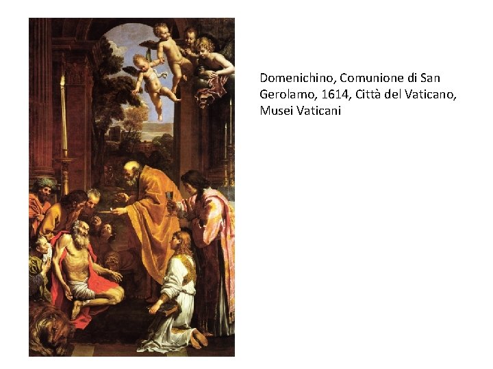 Domenichino, Comunione di San Gerolamo, 1614, Città del Vaticano, Musei Vaticani 
