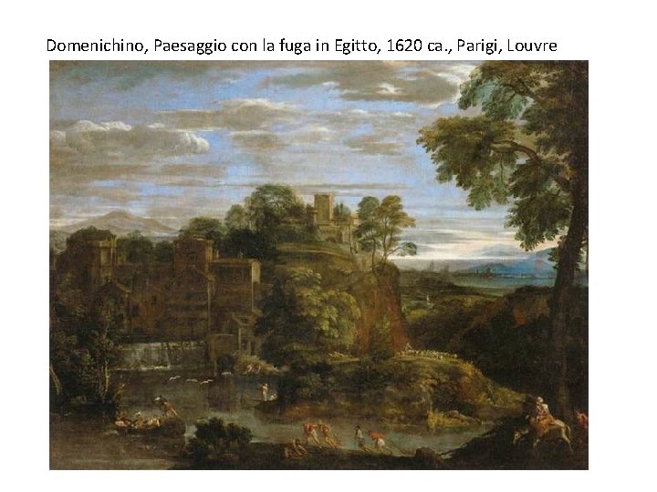 Domenichino, Paesaggio con la fuga in Egitto, 1620 ca. , Parigi, Louvre 
