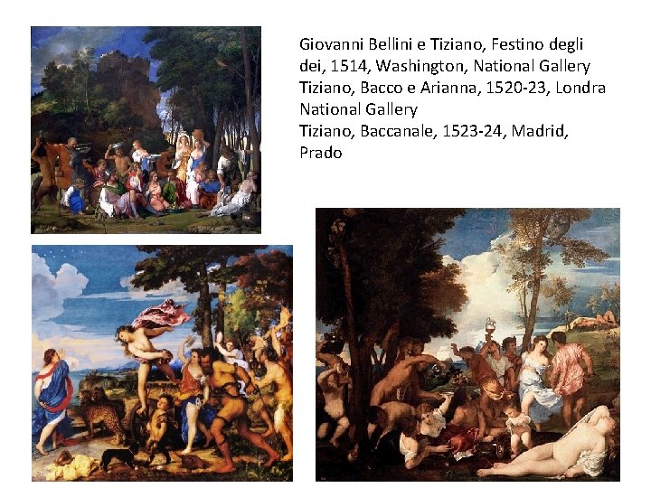 Giovanni Bellini e Tiziano, Festino degli dei, 1514, Washington, National Gallery Tiziano, Bacco e