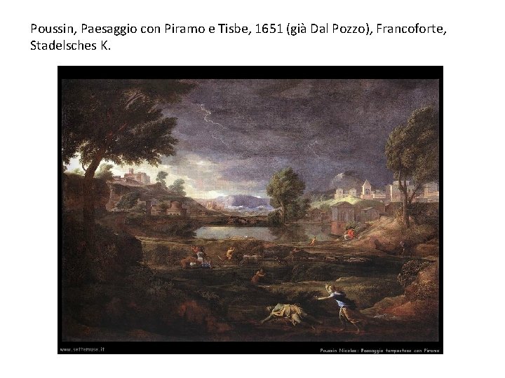 Poussin, Paesaggio con Piramo e Tisbe, 1651 (già Dal Pozzo), Francoforte, Stadelsches K. 