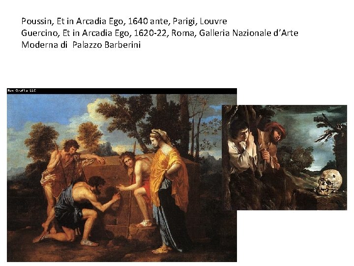 Poussin, Et in Arcadia Ego, 1640 ante, Parigi, Louvre Guercino, Et in Arcadia Ego,