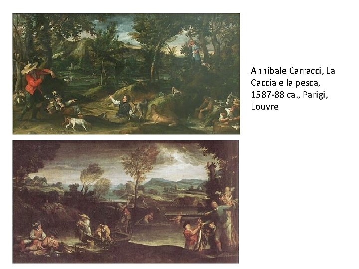Annibale Carracci, La Caccia e la pesca, 1587 -88 ca. , Parigi, Louvre 