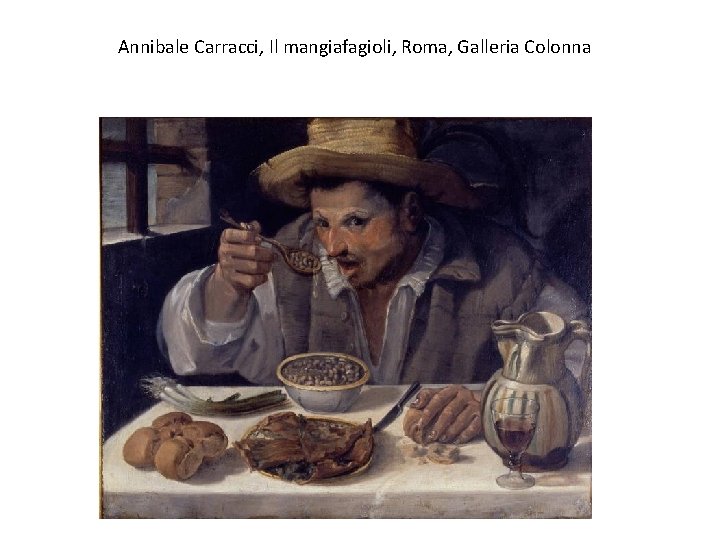 Annibale Carracci, Il mangiafagioli, Roma, Galleria Colonna 