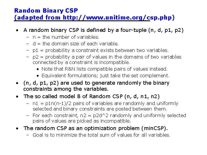 Random Binary CSP (adapted from http: //www. unitime. org/csp. php) • A random binary