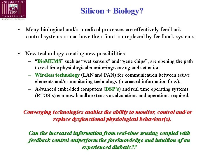 Silicon + Biology? • Many biological and/or medical processes are effectively feedback control systems