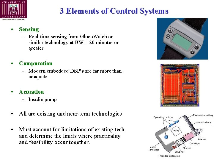 3 Elements of Control Systems • Sensing – Real-time sensing from Gluco. Watch or