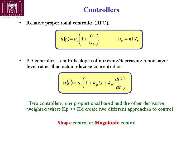 Controllers • Relative proportional controller (RPC). • PD controller – controls slopes of incresing/decreasing