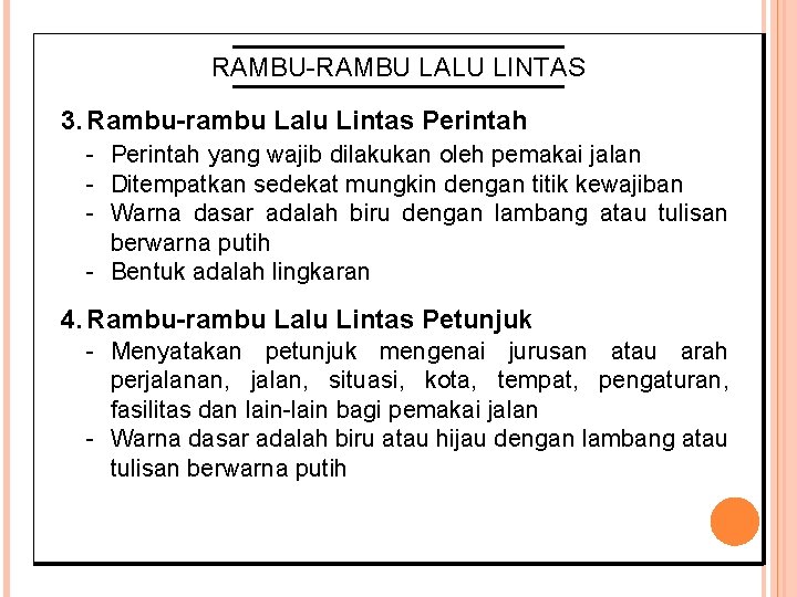 RAMBU-RAMBU LALU LINTAS 3. Rambu-rambu Lalu Lintas Perintah - Perintah yang wajib dilakukan oleh