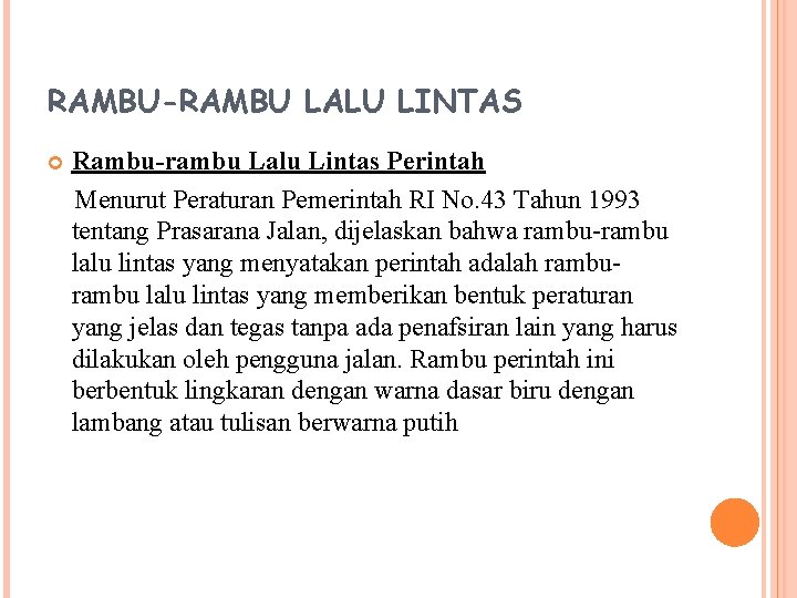 RAMBU-RAMBU LALU LINTAS Rambu-rambu Lalu Lintas Perintah Menurut Peraturan Pemerintah RI No. 43 Tahun