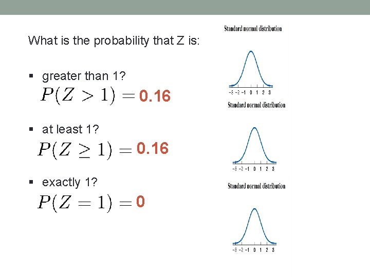 What is the probability that Z is: § greater than 1? 0. 16 §