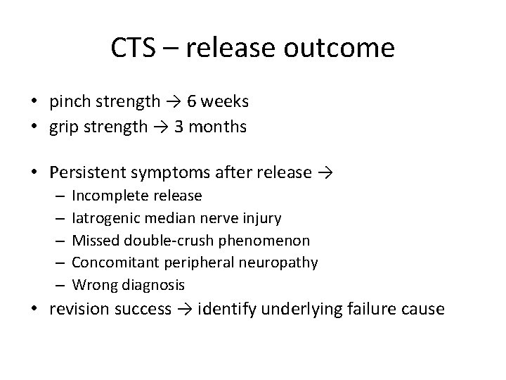 CTS – release outcome • pinch strength → 6 weeks • grip strength →