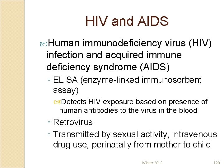 HIV and AIDS Human immunodeficiency virus (HIV) infection and acquired immune deficiency syndrome (AIDS)