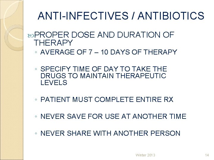 ANTI-INFECTIVES / ANTIBIOTICS PROPER DOSE AND DURATION OF THERAPY ◦ AVERAGE OF 7 –