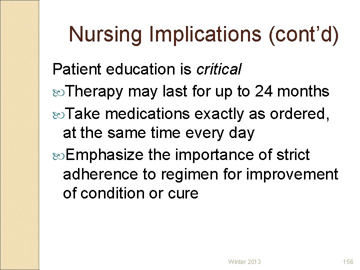 Nursing Implications (cont’d) Patient education is critical Therapy may last for up to 24