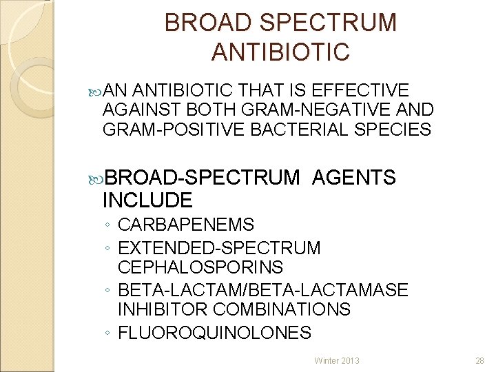 BROAD SPECTRUM ANTIBIOTIC AN ANTIBIOTIC THAT IS EFFECTIVE AGAINST BOTH GRAM-NEGATIVE AND GRAM-POSITIVE BACTERIAL